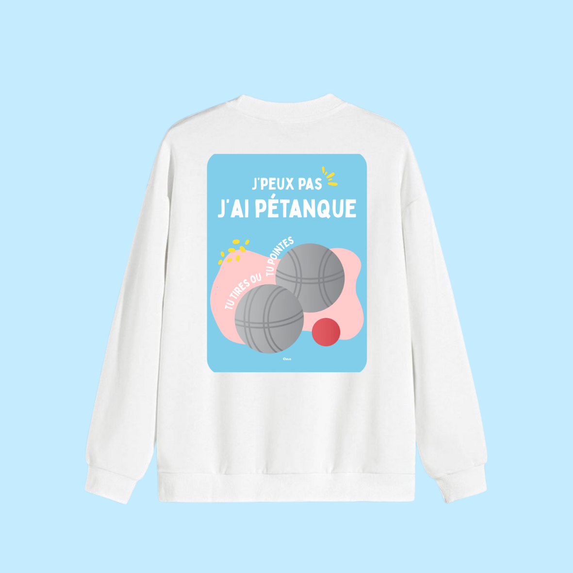 Sweat shirt - J’ai pétanque 🌞