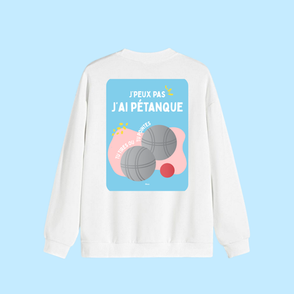 Sweat shirt - J’ai pétanque 🌞