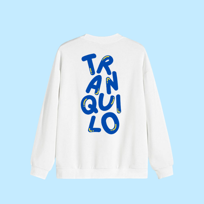 Sweat shirt - Tranquilo 🙃