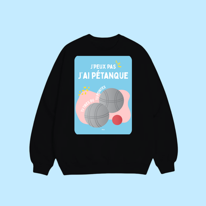Sweat shirt - J’ai pétanque 🌞